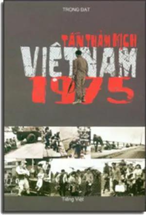 Tấn Thảm Kịch Việt Nam 1975. TIENG VIET