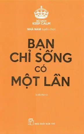 Bạn Chỉ Sống Có Một Lần (Bộ Sách Keep Calm) Trẻ