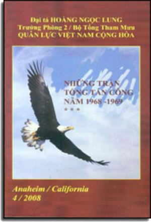 Những Trận Tổng Tấn Công năm 1968-1969, Nguyên Tác: The General Offenvives Of 1968- 1969 / Việt Nam hoá chiến tranh & ngưng bắn 27-1-1973, Nguyên Tác: Vietnamization & The Cease Fire. HAI TAC GIA