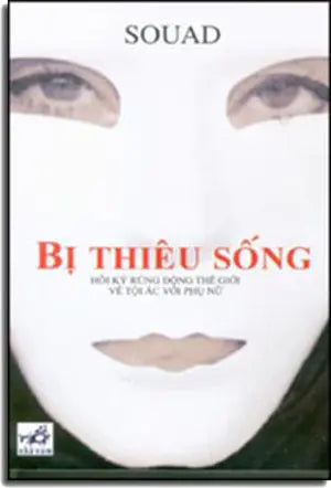 Bị Thiêu Sống (Hồi Ký) Tái Bản . NHA NAM