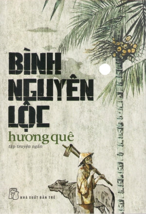 Hương Quê - Tập Truyện Ngắn (Bình Nguyên Lộc Hương Quê) . Trẻ
