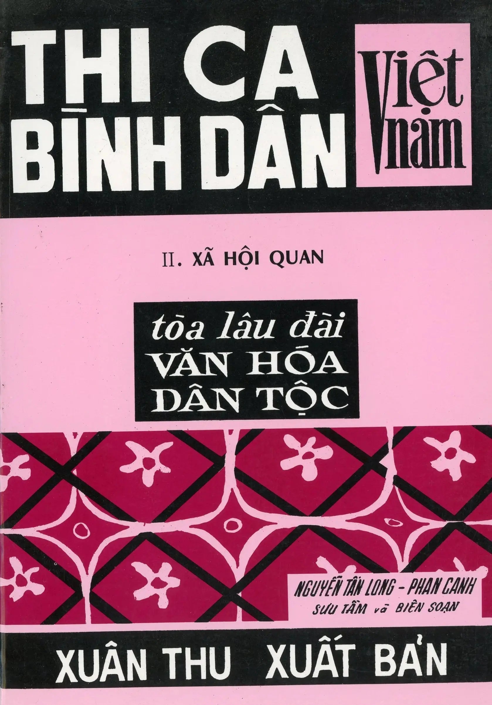 Thi Ca Bình Dân Việt Nam. Tập 2 - Xã Hội Quan (Tòa Lâu Đài Văn Hóa Dân Tộc) XUAN THU