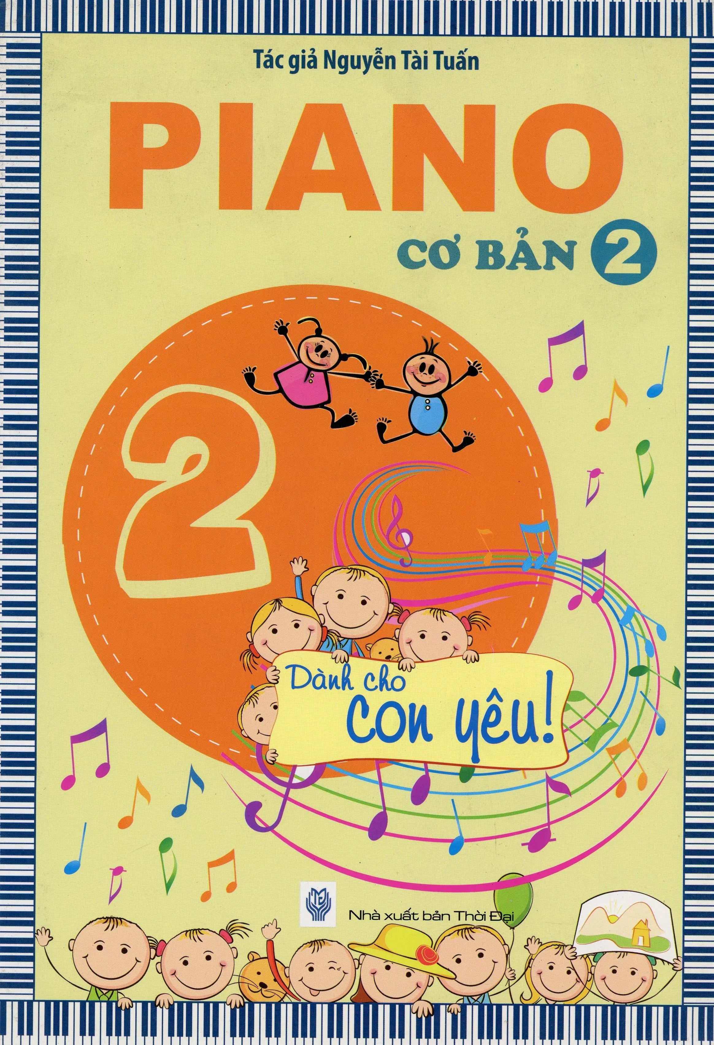 Piano Cơ Bản 2 - Dành Cho Con Yêu Thời Đại (Đinh Tị)