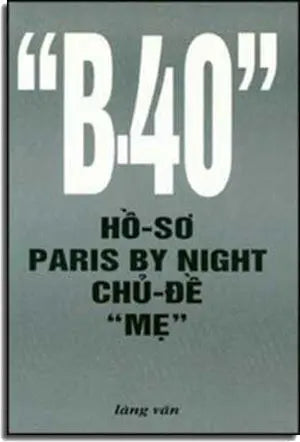 B-40 Hồ Sơ Paris By Night Chủ Ðề Mẹ