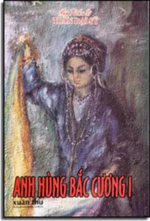 Anh hùng Bắc Cương - Bộ 4 Cuốn (Bình Dương Ngoại Sử) Xuân Thu