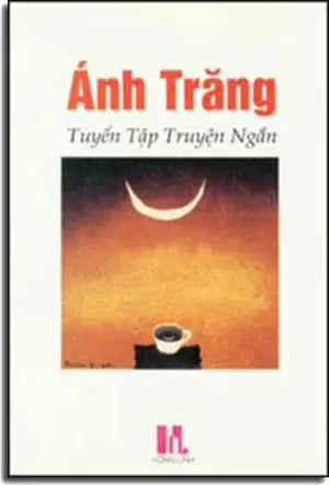 Ánh Trăng (Tuyển Tập Truyện Ngắn Được Giải) . HONG LINH (an tiem an)