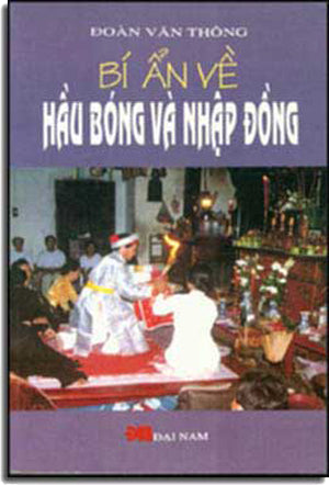 Bí Ẩn Về Hầu Bóng Và Nhập Ðồng.