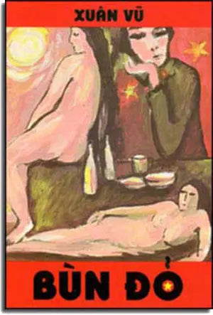 Bùn Ðỏ ( Tiểu Thuyết Quyển 3 Với Phụ Lục Thơ " Ta Về Hôn Đất " ) Xuân Thu