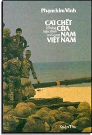 Cái Chết Của Nam Việt Nam: Những Trận Đánh Cuối Cùng - Cái Chết Nam Việt Nam, Cái Chết Của Miền Nam Việt Nam) Xuân Thu
