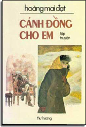Cánh Ðồng Cho Em ( Tập Truyện Ngắn ) Xuân Thu