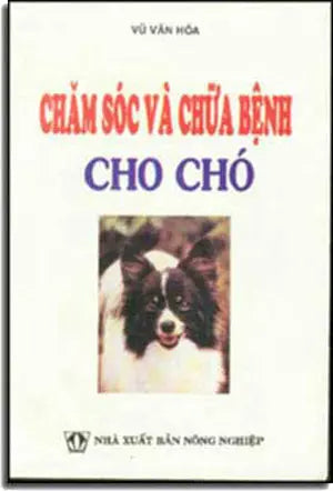 Chăm Sóc Và Chữa Bệnh Cho Chó NONG NGHIEP