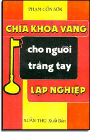 Chìa Khóa Vàng Cho Người Trắng Tay Lập Nghiệp. Xuân Thu
