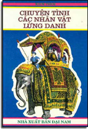 Chuyện Tình Các Nhân Vật Lừng Danh ( Tập Truyện Ngắn ) DAI NAM