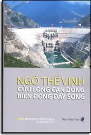 Cửu Long Cạn Dòng Biển Ðông Dậy Sóng (The Nine Dragons Drained dry The East Sea In Turmoil) Tái Bản, Bản Tiếng Việt Viet Ecology Press
