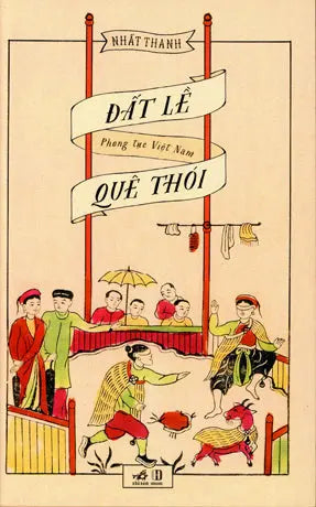 Đất Lề Quê Thói (Phong Tục Việt Nam) Trước 1975 .