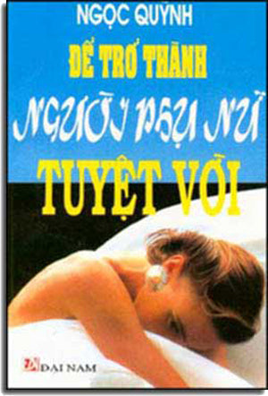 Ðể Trở Thành Người Phụ Nữ Tuyệt Vời DAI NAM