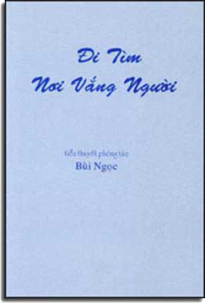 Ði Tìm Nơi Vắng Người ( Truyện Dài ) BUI NGOC
