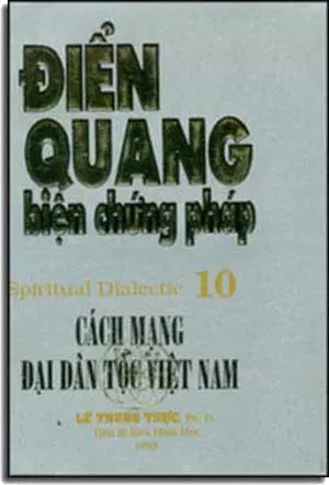 Ðiện Quang Biện Chứng Pháp 10 ( Cách Mạng Ðại Dân Tộc Việt nam) Tac gia tu xuat ban