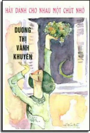 Hãy Dành Cho Nhau Một Chút Nhớ (Tập Truyện Ngắn) . LANG VAN