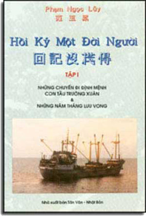 Hồi Ký Một Ðời Người Tập 1: Những Chuyến Đi Định Mệnh Con Tàu Trường Xuân & Những Năm Tháng Lưu Vong . TAN VAN