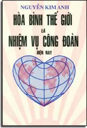 Hòa Bình Thế Giới Là Nhiệm Vụ Công Ðoàn Hiện Nay DAI NAM