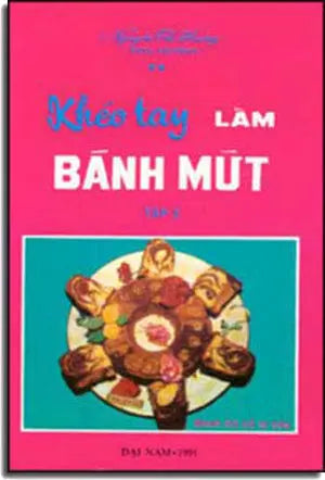 Khéo Tay Làm Bánh Mứt ( Bộ 2 Tập) . Đại Nam