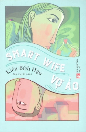 Vợ Ảo (Tập Truyện Ngắn) / Smart Wife. Phụ Nữ