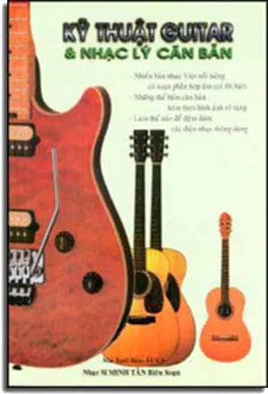 Kỹ Thuật Guitar Và Nhạc Lý Căn Bản ( Tự Học Đàn Guitar) Xuân Thảo / Âu Ca
