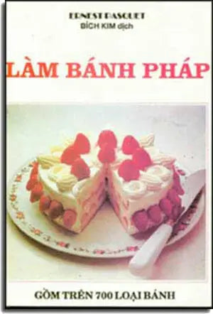 Làm Bánh Pháp Gồm Trên 700 Loại Bánh . Đại Nam