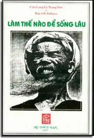 Làm Thế Nào Ðể Sống Lâu (Cửu Long Lê Trọng Văn) Mẹ Việt Nam