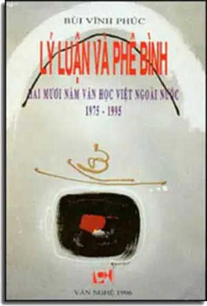 Lý Luận Và Phê Bình (Hai Mươi Nam Văn Học Việt Ngoài Nước 1975-1995) .