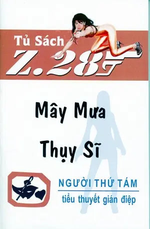 Mây Mưa Thụy Sĩ - Z.28 (Tiểu Thuyết Gián Điệp Z. 28, Z 28 Chữ Mới Rõ Ràng, Sách Trước 1975) Hành Động, Tủ Sách Z 28 (Xuân Thu)