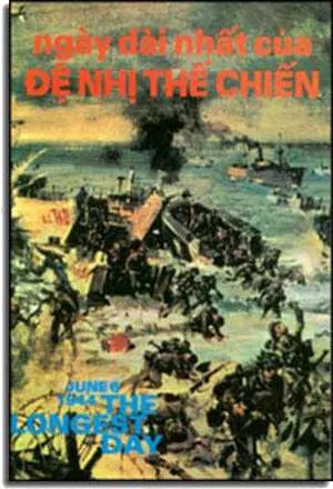 Ngày Dài Nhất Của Ðệ Nhị Thế Chiến / Le De'barquement June 6 - 1944 The Longest Day Xuân Thu