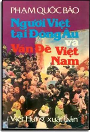 Người Việt Tại Ðông Âu Và Vấn Ðề Việt Nam . VIET HUNG