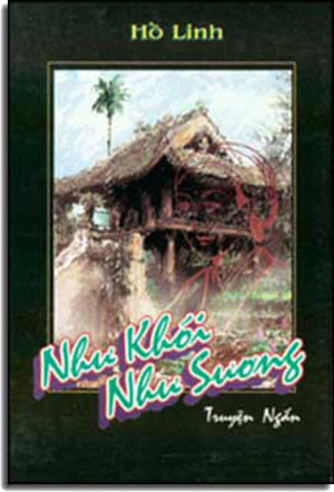 Như Khói Như Sương ( Tập Truyện Ngắn Của Hồ Linh) Tập Truyện Vô Thường . HO LINH