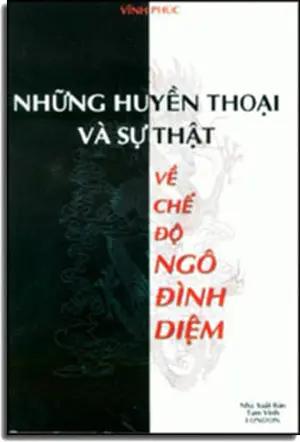 Những Huyền Thoại Và Sự Thật Về Chế Ðộ Ngô Ðình Diệm. HẾT . Tam Vĩnh London