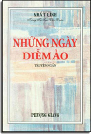 Những Ngày Diễm Ảo (Văn Chương Tự Lực Văn Đoàn) Xuân Thu . HẾT . Xuân Thu