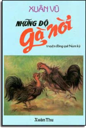 Những Ðộ Gà Nòi ( Truyện Đồng Quê Nam Kỳ) Xuân Thu