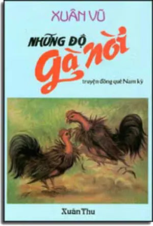 Những Ðộ Gà Nòi ( Truyện Đồng Quê Nam Kỳ) Xuân Thu