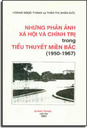 Những Phản Ảnh Chính Trị Và Xã Hội Trong Tiểu Thuyết Miền Bắc. (1950 - 1967).