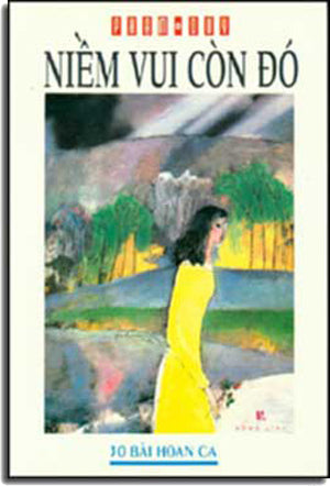 Niềm Vui Còn Ðó - Nhạc Tập Phạm Duy Gồm 30 Bài Hoan Ca HONG LINH ( MUA HONG) (an tiem an)