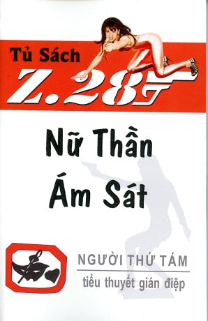 Nữ Thần Ám Sát Z.28 (Tiểu Thuyết Gián Điệp Z. 28, Sách Trước 1975, Chữ Rõ Ràng Z 28) Hành Động, Tủ Sách Z 28 (Xuân Thu)