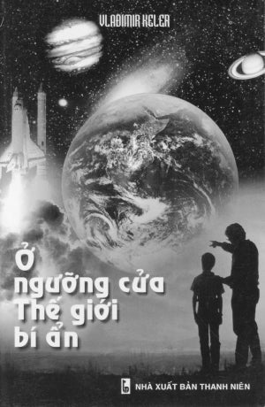 Ở Ngưỡng Cửa Thế Giới Bí Ẩn. DAI NAM