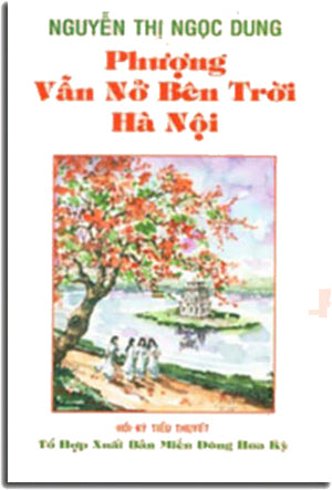 Phượng Vẩn Nở Bên Trời Hà Nội - Hồi Ký Tiểu Thuyết (tái bản 2005) . MIEN DON HOA KY