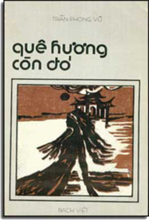 Quê Hương Còn Ðó. ( Tập Truyện Ngắn ).