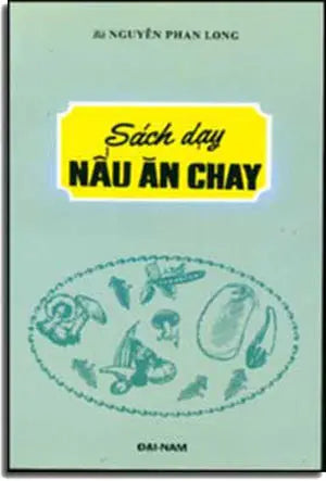 Sách Dạy Nấu Ăn Chay . XUAN THU