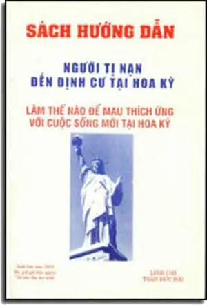 Sách Hướng Dẫn Người Tị Nạn Ðến Ðịnh Cư Tại Hoa Kỳ . TRAN DUC HAI