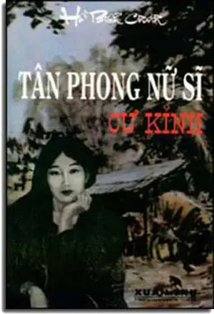 Tân Phong Nữ Sĩ Và Cư Kỉnh (XT ) . XUAN THU