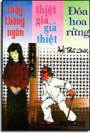 Thầy Thông Ngôn, Thiệt Giả Giả Thiệt và Đóa Hoa Rừng . XUAN THU