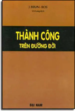 Thành Công Trên Ðường Ðời DAI NAM